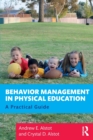 Behavior Management in Physical Education : A Practical Guide - Book
