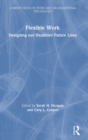 Flexible Work : Designing our Healthier Future Lives - Book