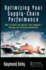 Optimizing Your Supply-Chain Performance : How to Assess and Improve Your Company's Strategy and Execution Capabilities - Book