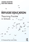 Refugee Education : Theorising Practice in Schools - Book