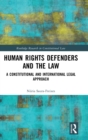 Human Rights Defenders and the Law : A Constitutional and International Legal Approach - Book