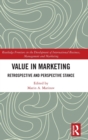 Value in Marketing : Retrospective and Perspective Stance - Book