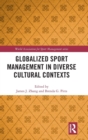 Globalized Sport Management in Diverse Cultural Contexts - Book