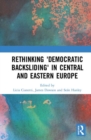 Rethinking 'Democratic Backsliding' in Central and Eastern Europe - Book