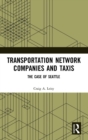 Transportation Network Companies and Taxis : The Case of Seattle - Book