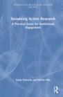 Sustaining Action Research : A Practical Guide for Institutional Engagement - Book