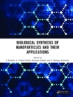 Biological Synthesis of Nanoparticles and Their Applications - Book