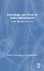 Knowledge and Power in Public Bureaucracies : From Pyramid to Circle - Book