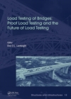 Load Testing of Bridges : Proof Load Testing and the Future of Load Testing - Book