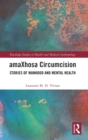 amaXhosa Circumcision : Stories of Manhood and Mental Health - Book