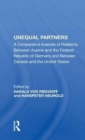 Unequal Partners : A Comparative Analysis Of Relations Between Austria And The Federal Republic Of Germany And Between Canada And The United States - Book