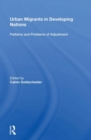 Urban Migrants In Developing Nations : Patterns And Problems Of Adjustment - Book