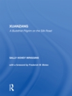 Xuanzang : A Buddhist Pilgrim On The Silk Road - Book
