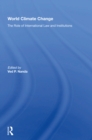 World Climate Change : The Role Of International Law And Institutions - Book