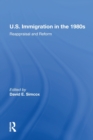 U.S. Immigration In The 1980s : Reappraisal And Reform - Book