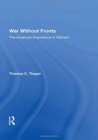 War Without Fronts : The American Experience in Vietnam - Book