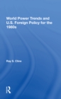 World Power Trends And U.S. Foreign Policy For The 1980s - Book