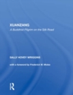 Xuanzang : A Buddhist Pilgrim On The Silk Road - Book