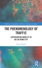 The Phenomenology of Traffic : Experiencing Mobility in Ho Chi Minh City - Book