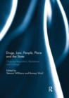 Drugs, Law, People, Place and the State : Ongoing regulation, resistance and change - Book