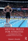 Mental Skills for Athletes : A Workbook for Competitive Success - Book