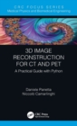 3D Image Reconstruction for CT and PET : A Practical Guide with Python - Book