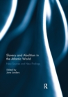 Slavery and Abolition in the Atlantic World : New Sources and New Findings - Book