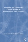 Twentieth- and Twenty-First-Century Song Cycles : Analytical Pathways Toward Performance - Book