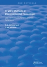 In Vitro Methods in Developmental Toxicology : Use in Defining Mechanisms and Risk Parameters - Book