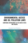 Environmental Justice and Oil Pollution Laws : Comparing Enforcement in the United States and Nigeria - Book