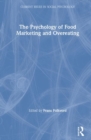 The Psychology of Food Marketing and Overeating - Book