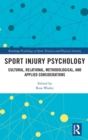Sport Injury Psychology : Cultural, Relational, Methodological, and Applied Considerations - Book