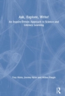Ask, Explore, Write! : An Inquiry-Driven Approach to Science and Literacy Learning - Book