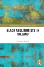 Black Abolitionists in Ireland - Book