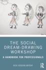 The Social Dream-Drawing Workshop : A Handbook for Professionals - Book