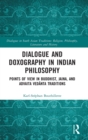 Dialogue and Doxography in Indian Philosophy : Points of View in Buddhist, Jaina, and Advaita Vedanta Traditions - Book