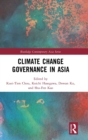 Climate Change Governance in Asia - Book