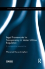 Legal Frameworks for Transparency in Water Utilities Regulation : A comparative perspective - Book