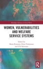 Women, Vulnerabilities and Welfare Service Systems - Book