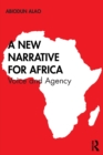 A New Narrative for Africa : Voice and Agency - Book