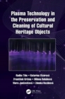 Plasma Technology in the Preservation and Cleaning of Cultural Heritage Objects - Book