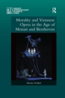 Morality and Viennese Opera in the Age of Mozart and Beethoven - Book