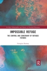 Impossible Refuge : The Control and Constraint of Refugee Futures - Book