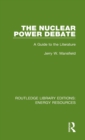 The Nuclear Power Debate : A Guide to the Literature - Book