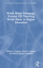 World Music Pedagogy, Volume VII: Teaching World Music in Higher Education - Book