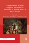 Rhythms of Revolt: European Traditions and Memories of Social Conflict in Oral Culture - Book