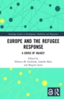 Europe and the Refugee Response : A Crisis of Values? - Book