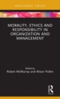 Morality, Ethics and Responsibility in Organization and Management - Book