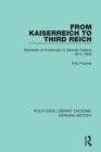 From Kaiserreich to Third Reich : Elements of Continuity in German History 1871-1945 - Book
