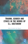 Trauma, Gender and Ethics in the Works of E.L. Doctorow - Book